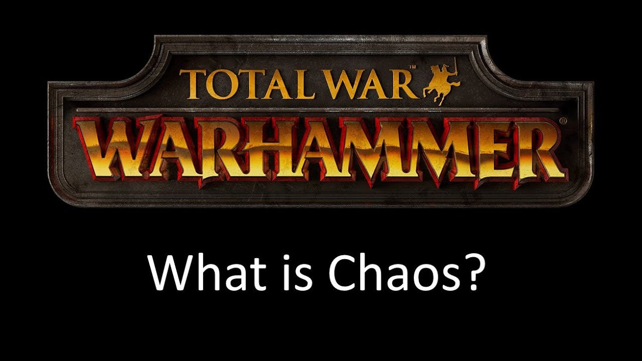 Total War Warhammer - What Is Chaos? - YouTube