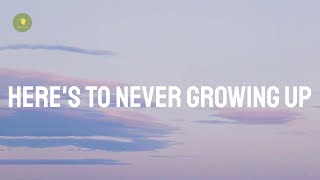 Avril Lavigne - Here's to Never Growing Up (Lyrics)