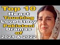 Top 10 Heart Tuching Love Story Pakistani Dramas of 2021 & 2022 || The House of Entertainment