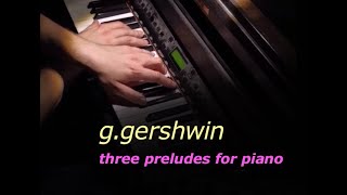 George Gershwin - Three Preludes for Piano