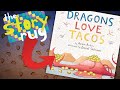 Dragons Love Tacos - by Adam Rubin || Kids Book Read Aloud