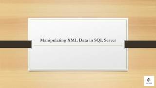 Manipulating XML Data in SQL Server Part 31