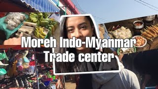 First time going to Moreh | Indo-Burma Trade center | Namphalong Market 2019