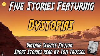 5 stories: Dystopias -Selected Vintage Science Fiction Audiobook sleepstory human voice