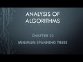 Analysis of Algorithms. Chapter 23 --- Minimum Spanning Tree.