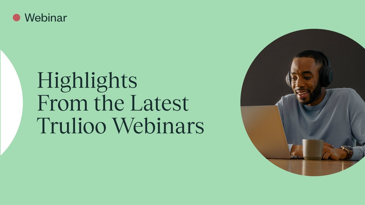 Highlights From The Latest Trulioo Webinars Youtube