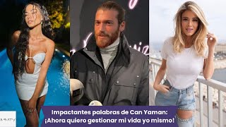 Impactantes palabras de Can Yaman: ¡Ahora quiero gestionar mi vida yo mismo!