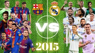 2015 Real Madrid VS 2015 Barcelona (Ronaldo vs Messi,Benzema vs Suarez,Neymar vs Bale)