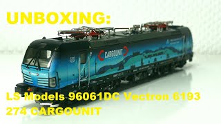 UNBOXING: LS Models 96061DC Vectron 6193 274 CARGOUNIT