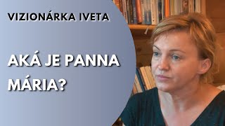 LITMANOVSKÁ VIZIONÁRKA IVETA: Slovami sa nedá vyjadriť, aká je Panna Mária