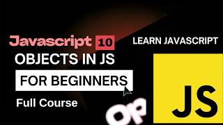 JavaScript Objects Explained for Beginners | Properties, Methods & Examples (ES6)