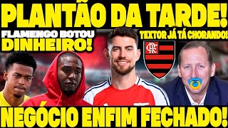 PLANTÃO DA TARDE: FLAMENGO BOTA DINHEIRO NA MESA PRA TER JORGINHO AGORA E NEGÓCIO É FECHADO!