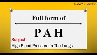 PAH ka full form | Full form of PAH in English | Subject - high blood pressure in the lungs