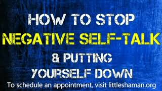 How to Stop Negative Self talk \u0026 Putting Yourself Down