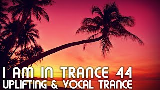 Uplifting & Vocal Trance Mix - I am in Trance 44 - September 2022