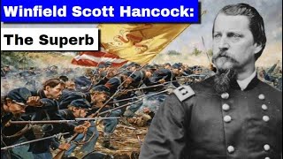 Winfield Scott Hancock: The Superb | Full Biography