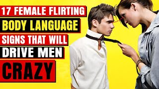 17 female flirting body language signs that will drive men crazy | Body Language Signs