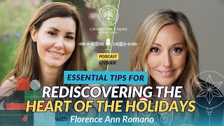 Essential Tips for Rediscovering the Heart of the Holidays with Florence Ann Romano