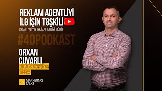 Reklam agentliyi ilə işin təşkili. Kreativliyin inkişaf etdiyi mühit. Orxan Cuvarlı və MarLab