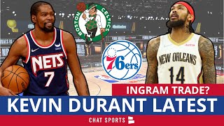 Kevin Durant Prefers Trade To Celtics Or 76ers? Pelicans Trading Brandon Ingram? NBA Trade Rumors