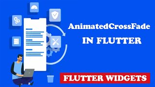 Flutter Animated Cross Fade Widget Tutorial🔥