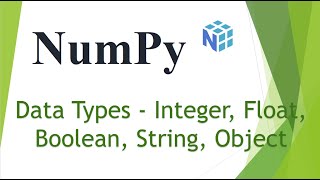 NumPy : 1 (Part3) Data Types - Integer, Float, Boolean, String, Object