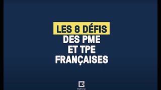 Les 8 défis des PME et TPE françaises.