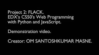 Project Demonstration Video EXTENDED WITH LIVE DEMO | CS50 WEB | Project 2 : FLACK