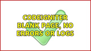 codeigniter blank page, no errors or logs