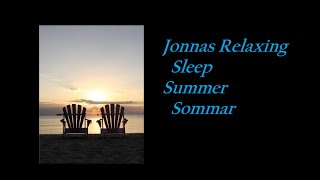 Jonnas Relaxing Sleep Sommar Summer