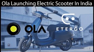 Ola + Etergo Electric Scooter : India Launching 2021 \u0026 Specs