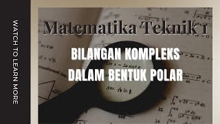 04. Matematika Teknik 1 || Bilangan Kompleks dalam Bentuk Polar