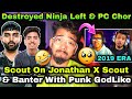 Scout On Jonathan X Scout Duo 💀Banter With Punk & Godlike 😂RNT PC Chor & Destroyed Ninja For Left 🤣