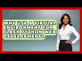 Why Use A Virtual Environment For Flask Python Web Development? - Python Code School