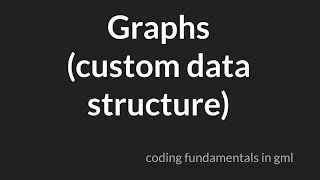 Graphs Custom Data Structure [GameMaker Studio 2]