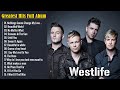 Westlife Best Songs - Westlife Greatest Hits Full Album - Nonstop Westlife Playlist 2023