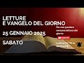 letture e vangelo del giorno sabato 25 gennaio 2025 audio letture della parola vangelo di oggi