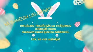 Kā svinēsim Lieldienas? Ieskaties rituālos, tradīcijās un ticējumos