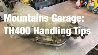 Mountains Garage: TH400 Handling Tips