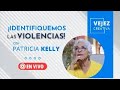 ¡Identifiquemos la violencia! | Vejez creativa con Patricia Kelly