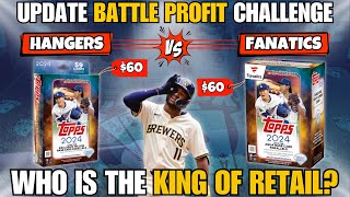 WHAT'S THE BETTER BUY?🚨 PROFIT CHALLENGE BOX BATTLE: 2024 Topps Update Hangers vs Fanatics Box