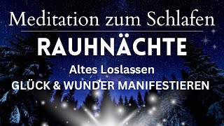 Segne die Vergangenheit, lasse los \u0026 beginne glücklich neu | Meditation | Schlafen | Rauhnächte