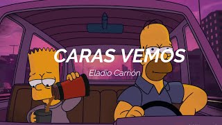 CARAS VEMOS - ELADIO CARRIÓN || SEN2 KBRN VOL. 2 || LETRA