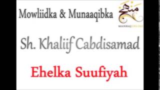 • Mowliidka \u0026 Munaaqibka || Ehelka Suufiyah Qaar Ka Mid || Sh. Khaliif Cabdisamad حفظه الله