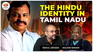 The Hindu Identity in Tamil Nadu | Kalyan Raman | Rahul Dewan | #SangamTalks