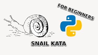 Python Snail Kata for Beginners