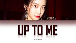 Victoria Song (宋茜) -'Up to me'- Lyrics [English / Español / Chinese /Pinyin]