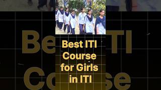 ITI Course for Girls (Best Trade for female/women after 10th) #itibestcourse #iticourse #iti