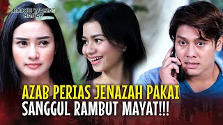 MISTERI SANGGUL RAMBUT MAYAT YANG MEMINTA TUMBAL! | Jodoh Wasiat Bapak Babak 2 | EPS 50 FULL