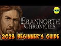 Erannorth Chronicles | 2023 Guide for Complete Beginners | Episode 2